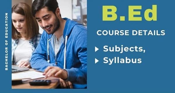 B.Ed Course Details in Hindi Eligibility, Syllabus, Career, Fees, Scope, and More