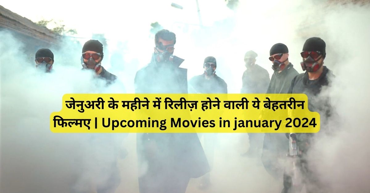 Upcoming Movies in january 2024